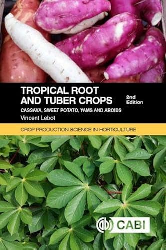 Tropical Root and Tuber Crops: Cassava, sweet potato, yams and aroids ...
