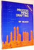 Process Piping Drafting, Weaver, Rip B., 0872017648