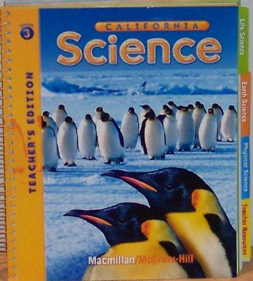 California Science: Grade 3 (Teacher's Edition), by Dr. Jay K. Hackett, Dr. Richard H. Moyer, Dr. JoAnne Vasquez, M.A. Mulugheta Teferi, M