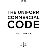 The Uniform Commercial Code - Complete Code Articles 1-9: The whole entire Uniform Commercial Code in its entirety in easy to read and access paperback format.