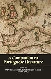 A Companion to Portuguese Literature (Monografías A) by Stephen Parkinson, Cláudia Pazos Alonso