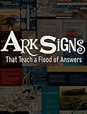 Ark Signs: That Teach a Flood of Answers by Answers in Genesis