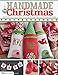 Handmade For Christmas: Easy Crafts and Creative Ideas for Sewing, Stitching, Papercraft, Knitting, and Crochet by Future Publishing Limited