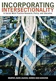 Incorporating Intersectionality in Social Work Practice, Research, Policy, and Education, Murphy, Yvette, 0871013851