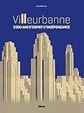 Villeurbanne : 2 000 ans d'esprit d'indépendance by