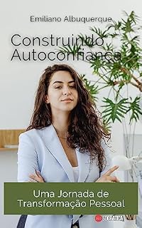 Livro Construindo Autoconfiança: Uma Jornada de Transformação Pessoal (Construa-se)