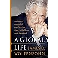 A Global Life: My Journey Among Rich and Poor, from Sydney to Wall Street to the World Bank