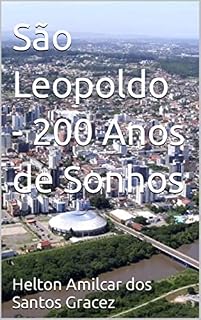 Livro São Leopoldo - 200 Anos de Sonhos