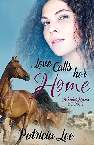 [READ] Love Calls Her Home (Mended Hearts Book 2)<br />[Z.I.P]