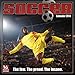 Soccer: The Original Extreme Sport 2014 Wall (calendar) by