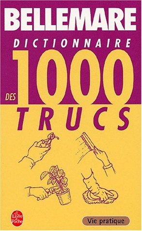 Dictionnaire 1000 Trucs de Pierre Bellemare (Ldp Loisirs Jeu) (French Edition) by P. Bellemare