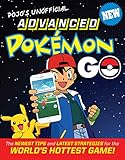 Pojo's Unofficial Advanced Pokemon Go: The Best Tips and Strategies for the World's Hottest Game! by Triumph Books