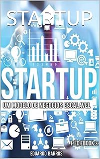 Livro STARTUP : UM MODELO DE NEGÓCIOS ESCALÁVEL (GESTÃO DE PROCESSOS DE NEGÓCIOS - BPM)