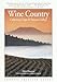 Compass American Guides : Wine Country : California's Napa & Sonoma Valleys by 