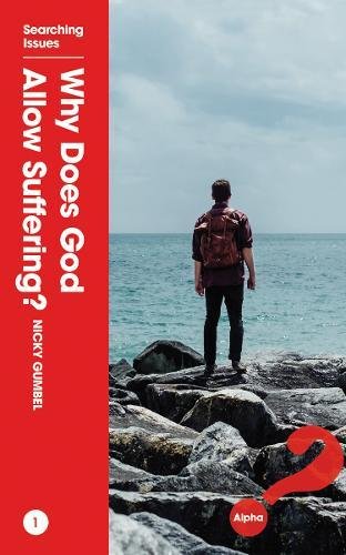 Why Does God Allow Suffering? by Nicky Gumbel