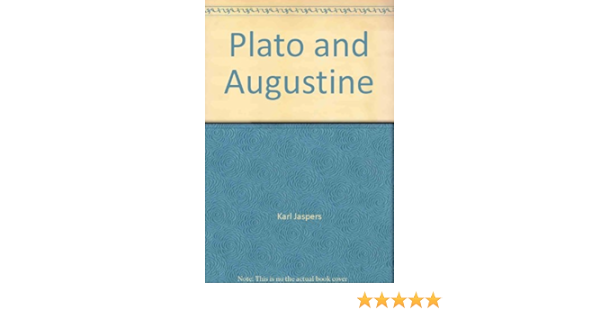 Plato And Augustine Karl Jaspers Amazon Com Books