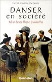 Danser en société: Bals et danses d'hier et d'aujourd'hui (Des Français ensemble) (French Edit by