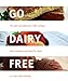 Go Dairy Free - The Guide and Cookbook for Milk Allergies, Lactose Intolerance, and Casein-Free Living