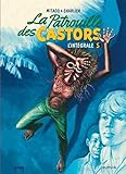 La patrouille des castors - L'Intégrale - Tome 5 - La patrouille des Castors - L'intégrale - Tome 5 (DUPUIS PATRIMOINE) (French Edition) by 