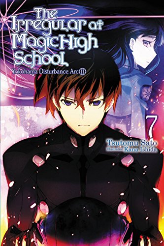 [Ebook] The Irregular at Magic High School, Vol. 7 (light novel): Yokohama Disturbance Arc, Part II T.X.T