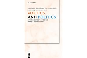 Poetics and Politics: Net Structures and Agencies in Early Modern Drama