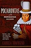 Pocahontas and the Powhatan Dilemma: The American Portraits Series by Camilla Townsend
