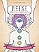 Reiki pour débutants (French Edition) by 