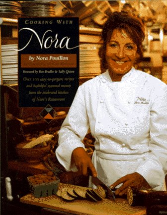Cooking with Nora: Seasonal Menus from Restaurant Nora - Healthy, Light, Balanced, and Simple Food with Organic Ingredients, by Nora Pouil