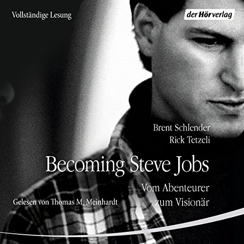Becoming Steve Jobs: Vom Abenteurer zum Visionär