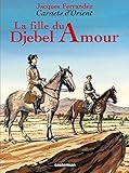 La Fille du Djebel Amour (Carnets d'Orient (8)) (French Edition) by