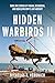 Hidden Warbirds II: More Epic Stories of Finding, Recovering, and Rebuilding WWII's Lost Aircraft by Nicholas A. Veronico