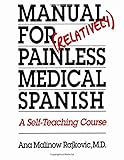 Manual for Relatively Painless Medical Spanish: A Self-Teaching Course