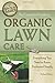 The Complete Guide to Organic Lawn Care Everything You Need to Know Explained Simply (Back-To-Basics)