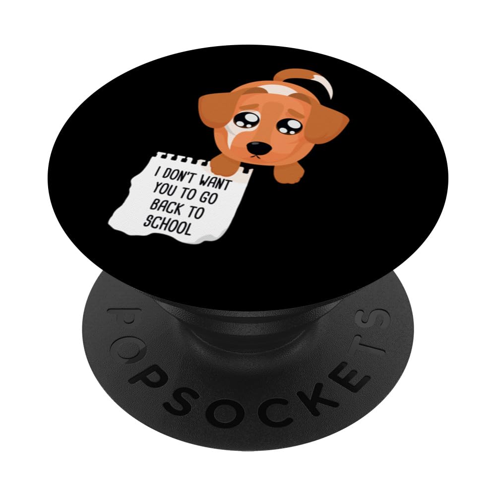I Don't Want You To Go Back To School: Teacher & Student Dog PopSockets Swappable PopGrip