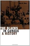 The Blacks in Canada: A History (Carleton Library Series)
