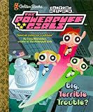 Powerpuff Girls Big Terrible Trouble (Powerpuff Girls (Golden))