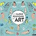 Les supers-pouvoirs de l'art : Une histoire de l'art dans le désordre by