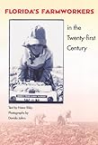 Front cover for the book Florida's Farmworkers in the Twenty-First Century (The Florida History and Culture Series) by Nano Riley