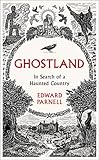 Ghostland: In Search of a Haunted Country by