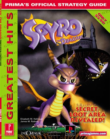 Spyro the Dragon: Prima's Official Strategy Guide by Elizabeth Hollinger, James Ratkos