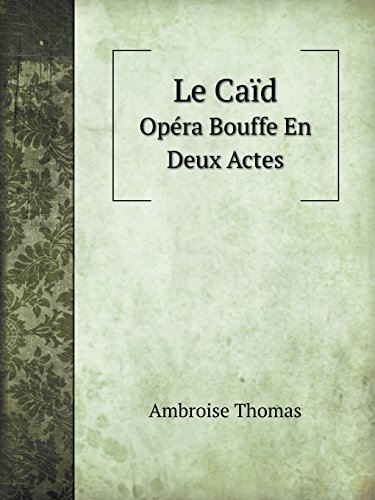 Le Caïd Opéra Bouffe En Deux Actes (French Edition)