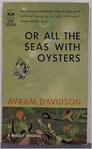 Or All The Seas With Oysters Davidson Avram Amazon Com Books