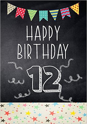 Happy Birthday 12: Keepsake Journal Notebook Space For Best Wishes, Messages & Doodling, by Dartan Creations