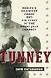 Tunney: Boxing's Brainiest Champ and His Upset of the Great Jack Dempsey