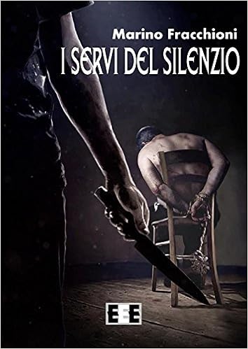 Marino Fracchioni - I servi del silenzio (2014)