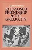 Ritualised Friendship and the Greek City by Gabriel Herman