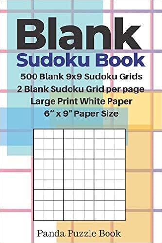 blank sudoku book 500 blank 9x9 sudoku grids 2 blank sudoku grid per page large print white paper 6 x 9 paper size blank sudoku grids sudoku