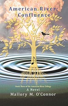 American River: Confluence: Book Three of the American River Trilogy by [O'Connor, Mallory M.]