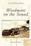 Woodmont on the Sound (Postcard History) by Katherine Krauss Murphy
