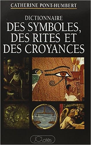Amazon Fr Dictionnaire Des Symboles Des Rites Et Des Croyances Pont Humbert Catherine Livres
